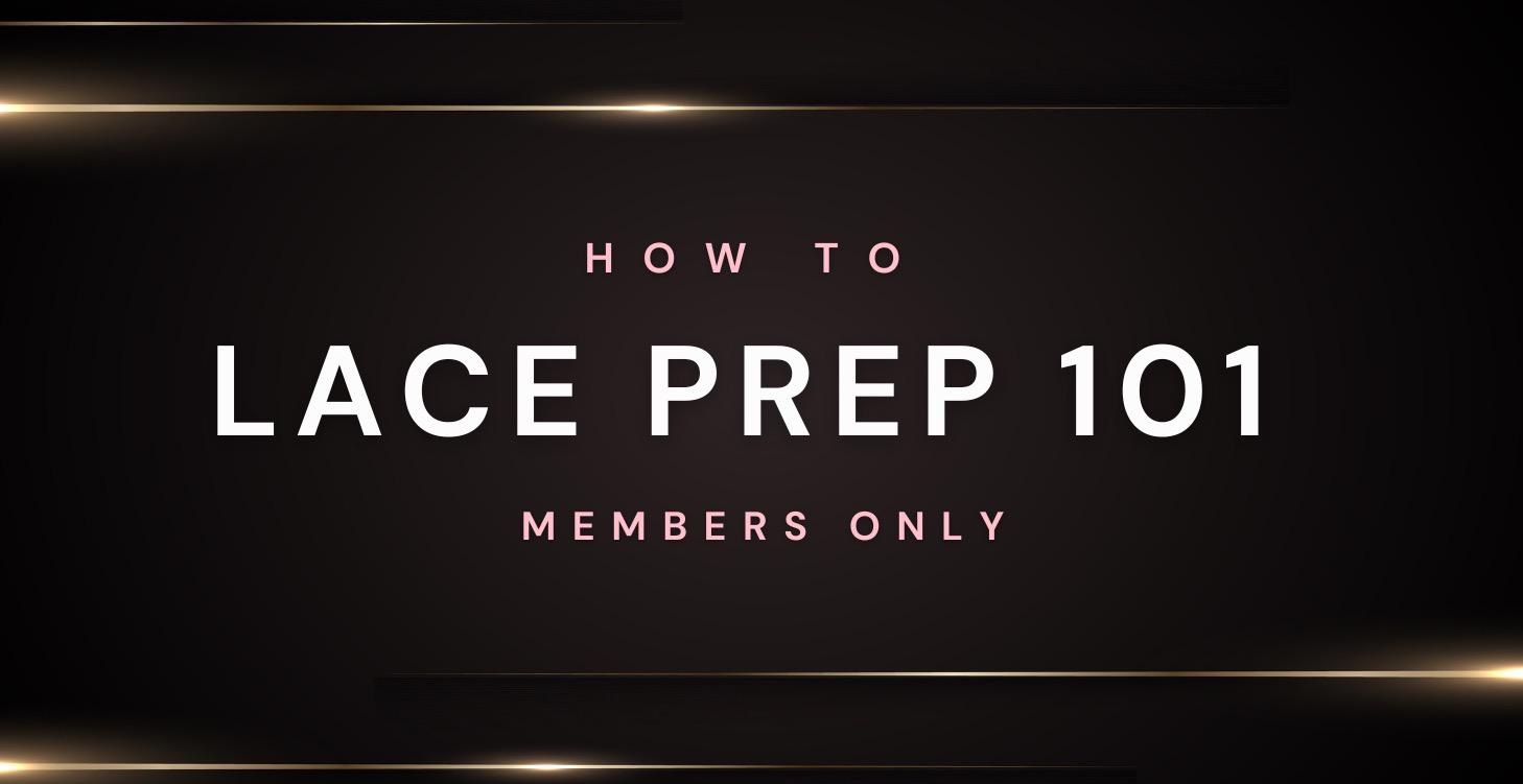 Lace Prep 101
