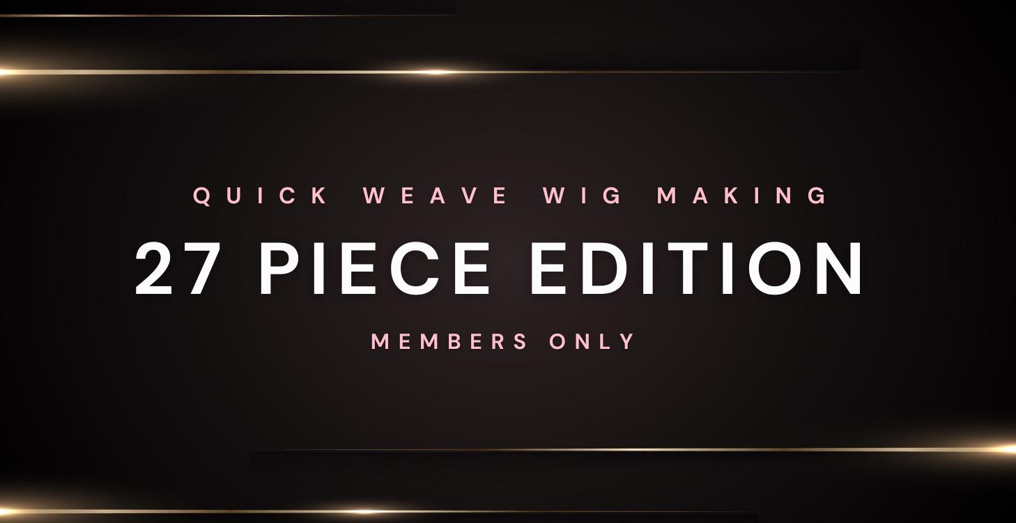 27 Piece Quick Weave Wig Making Mastery