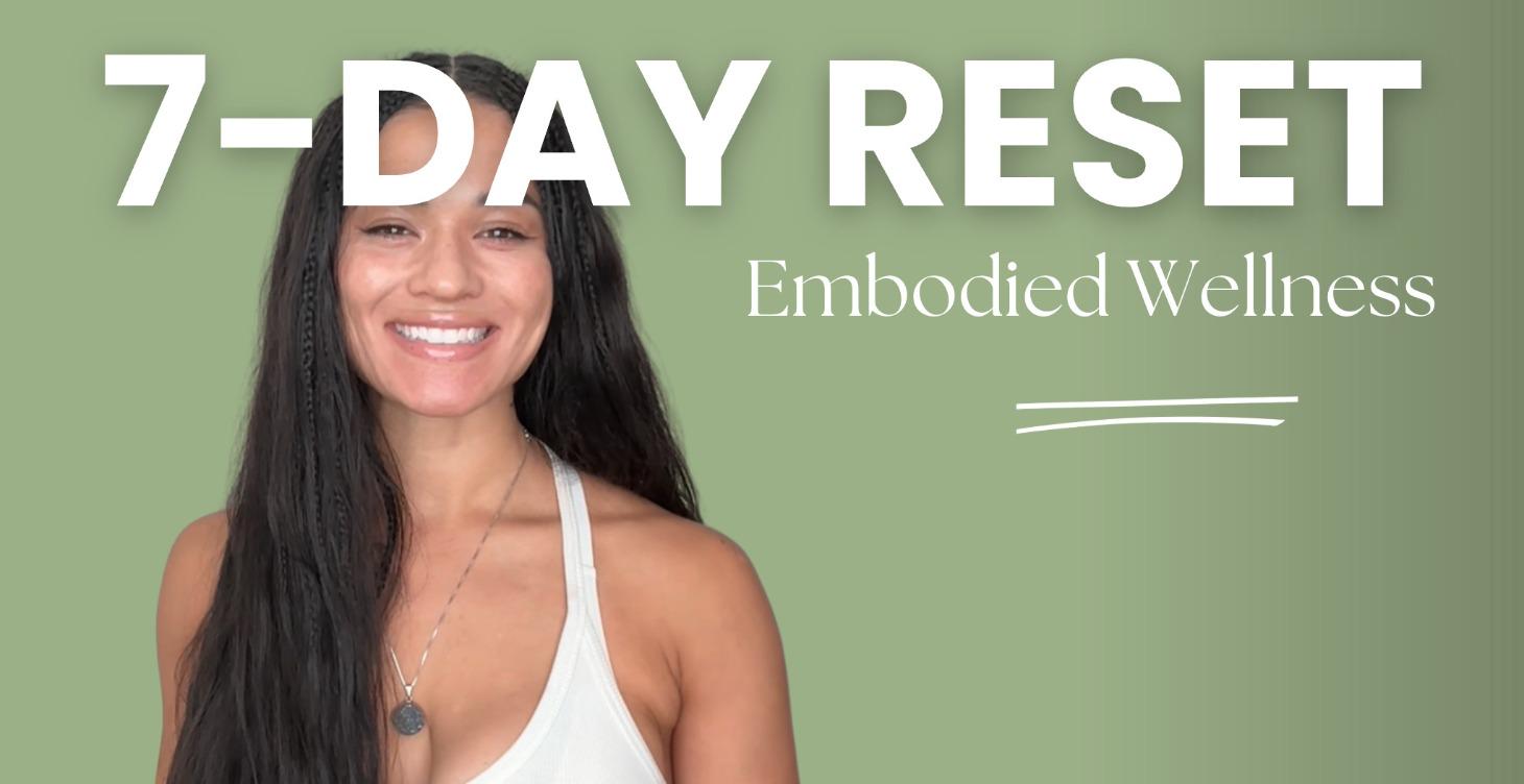 Embodied Wellness 7-Day Reset