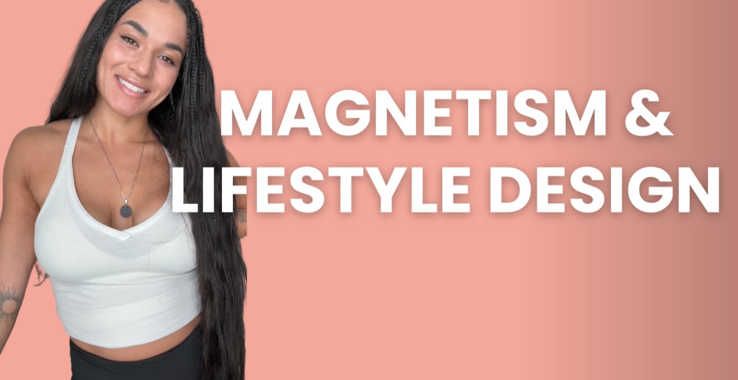 Magnetism & Lifestyle Design 🌸