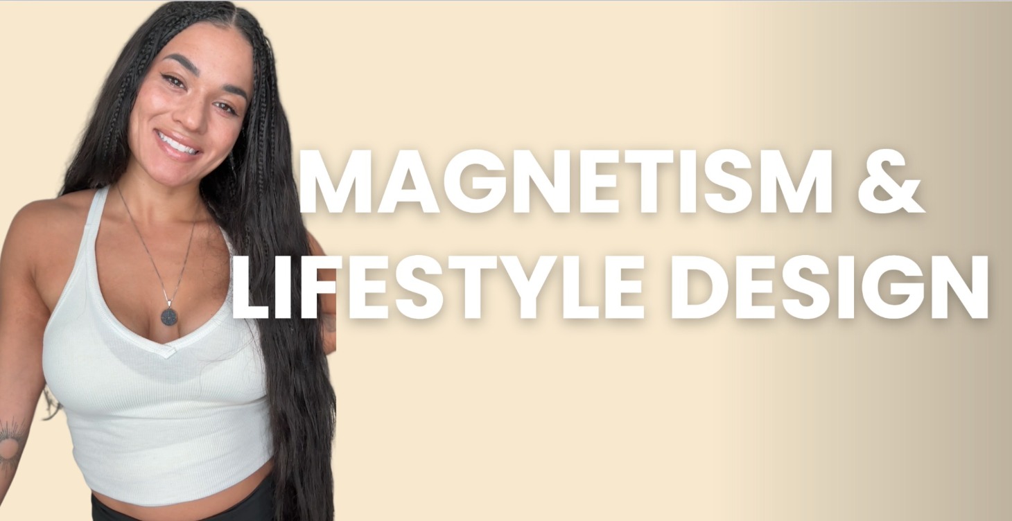 Magnetism & Lifestyle Design 🌸