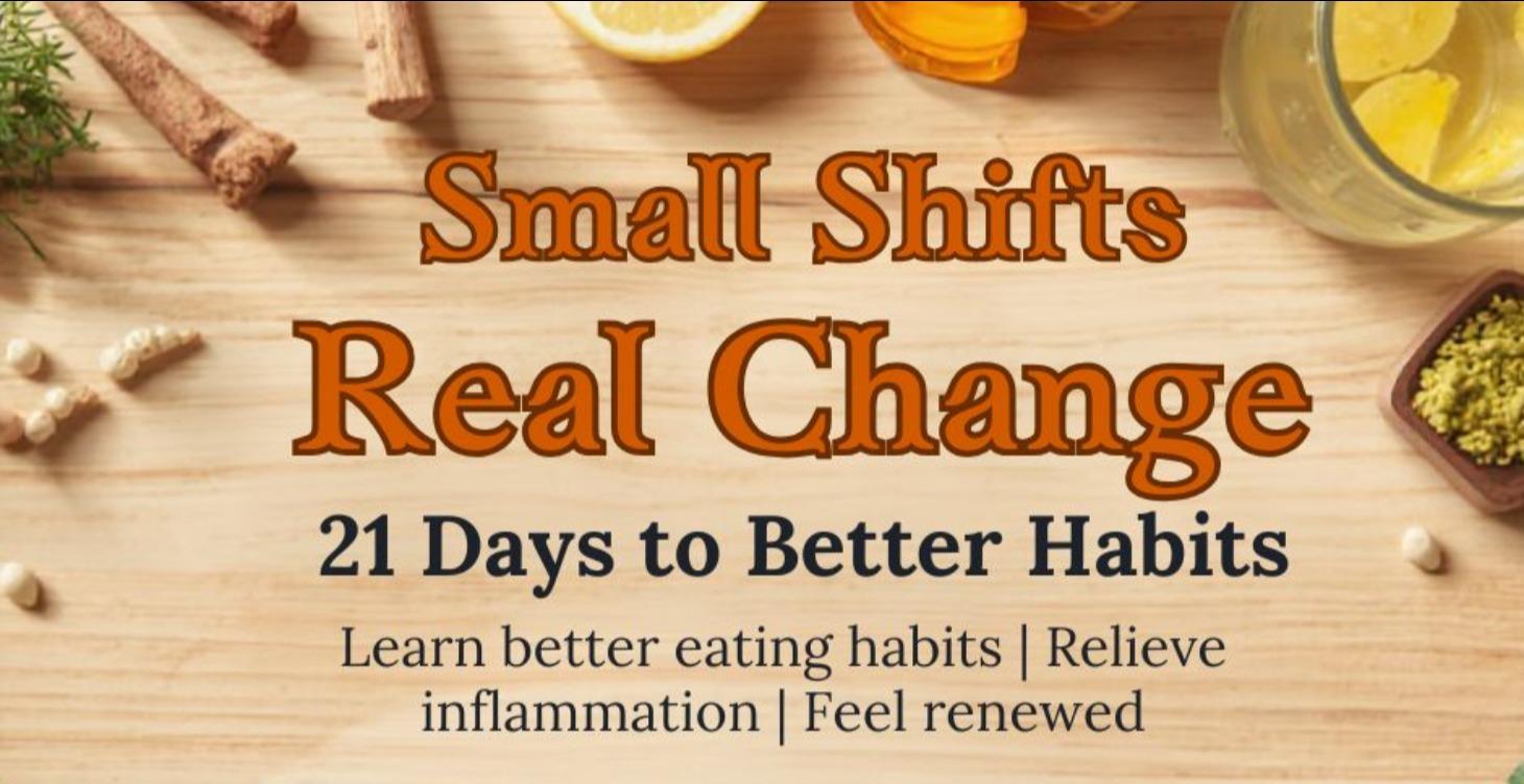 Small Shifts, Real Change-21 Days to Better Habits