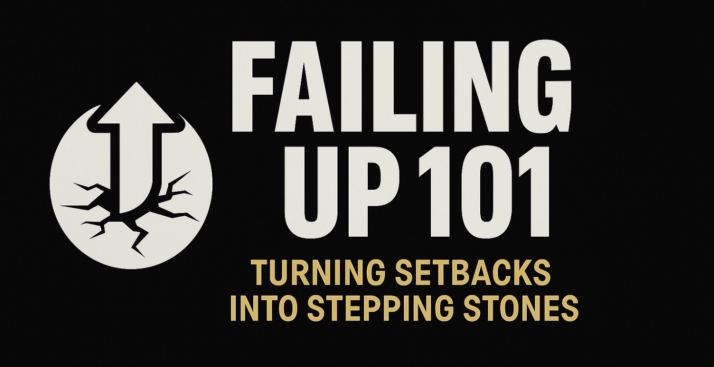 🎓 Failing Up 101