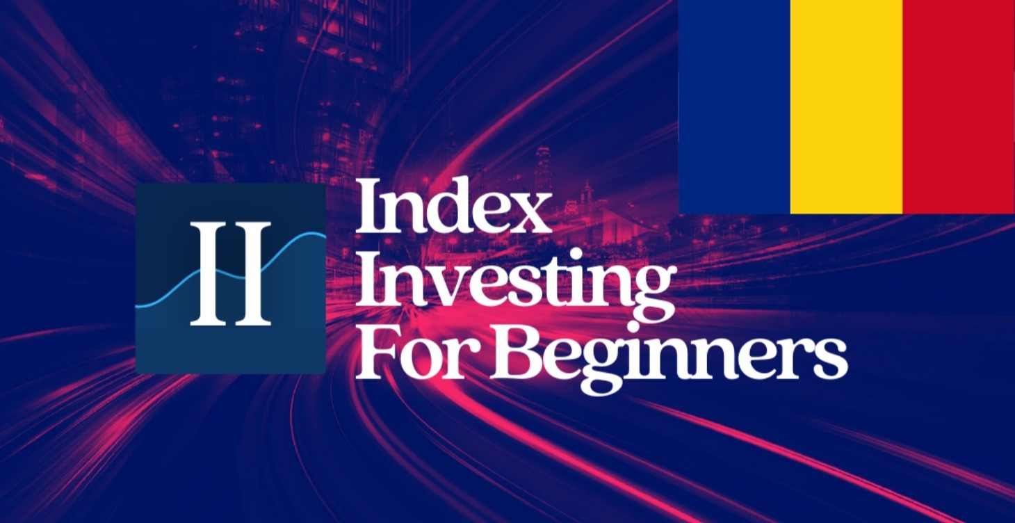 Romania - Index Investing for Beginners