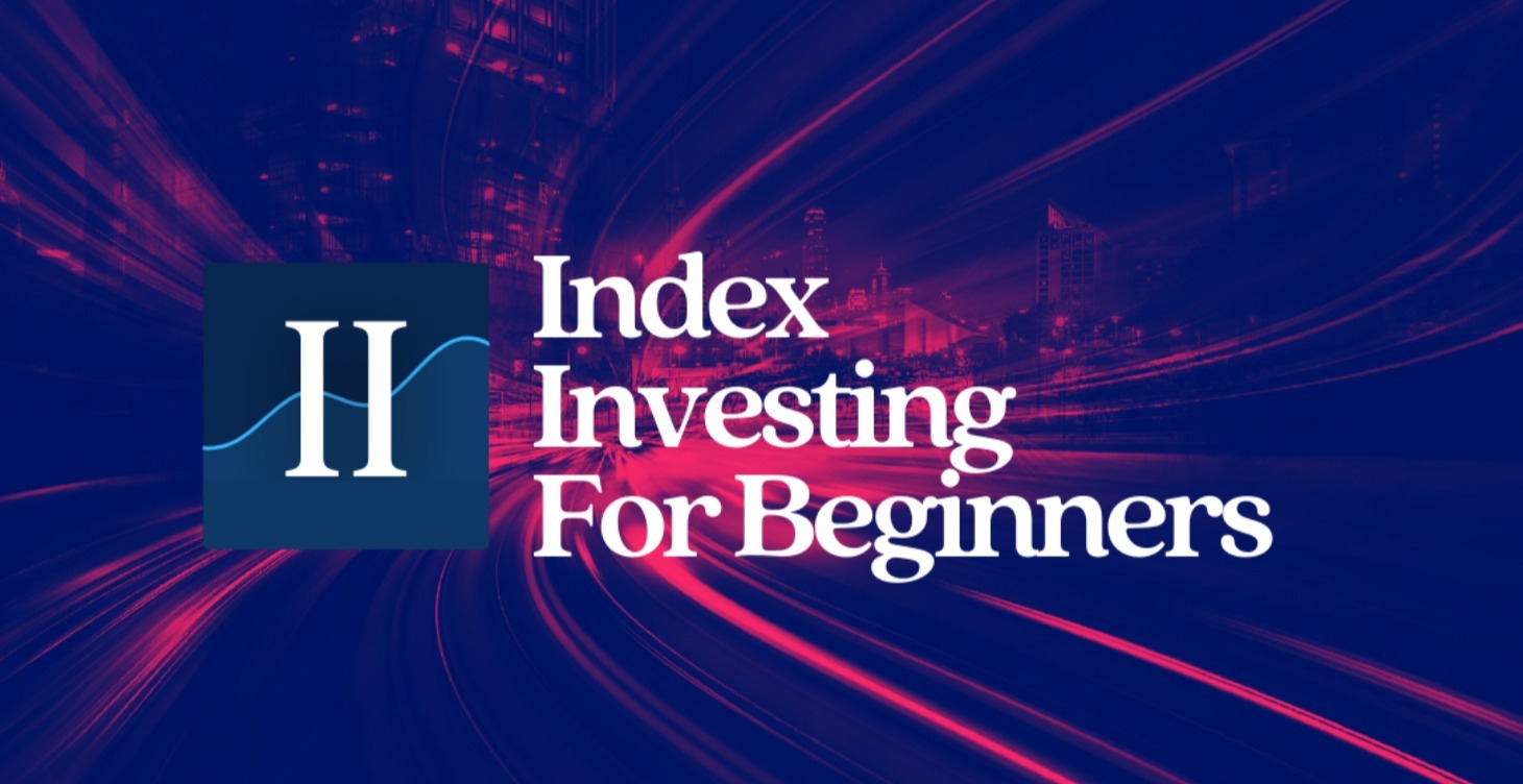 Index Investing For Beginners