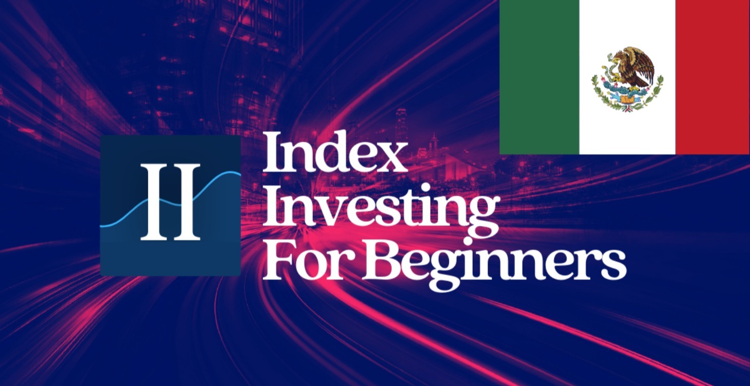 Mexico - Index Investing for Beginners