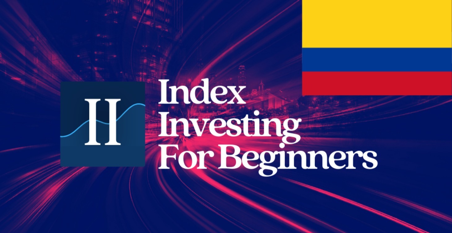 Colombia - Index Investing for Beginners