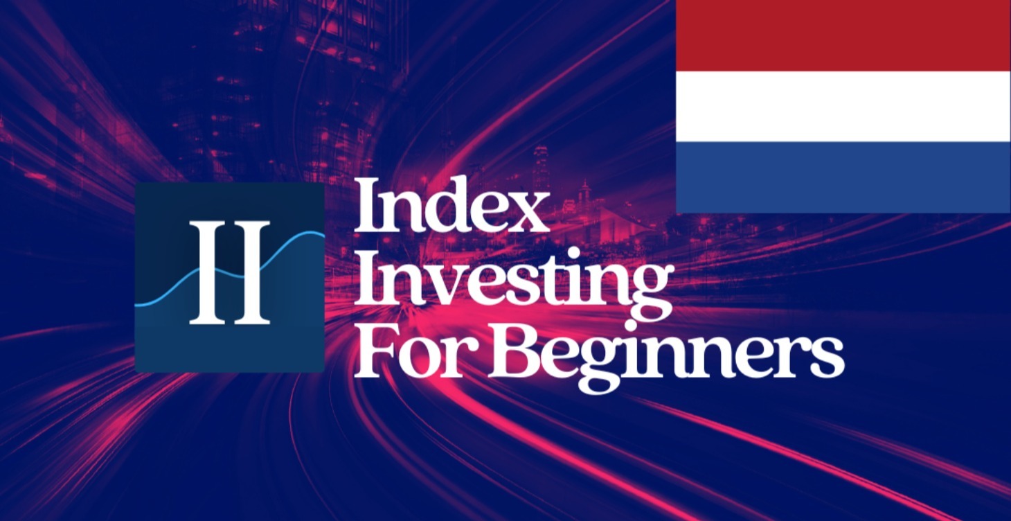 Netherlands - Index Investing for Beginners