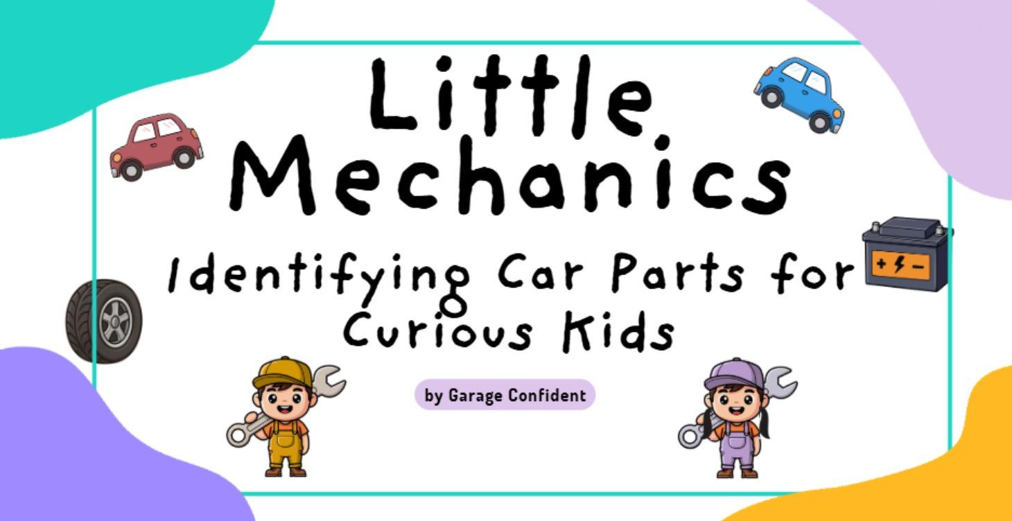 Little Mechanics IDing Car Parts for Curious Kids