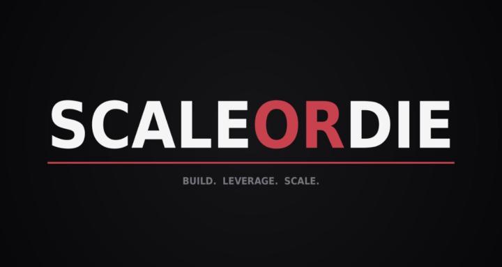 Scale Or Die