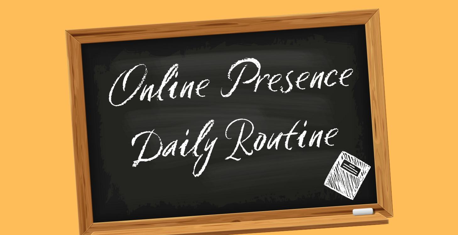 📌 Online Presence Daily Routine