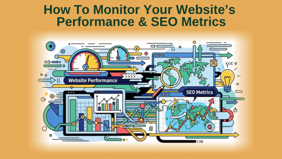 🧰 How To Monitor Your Website’s Performance & SEO Metrics