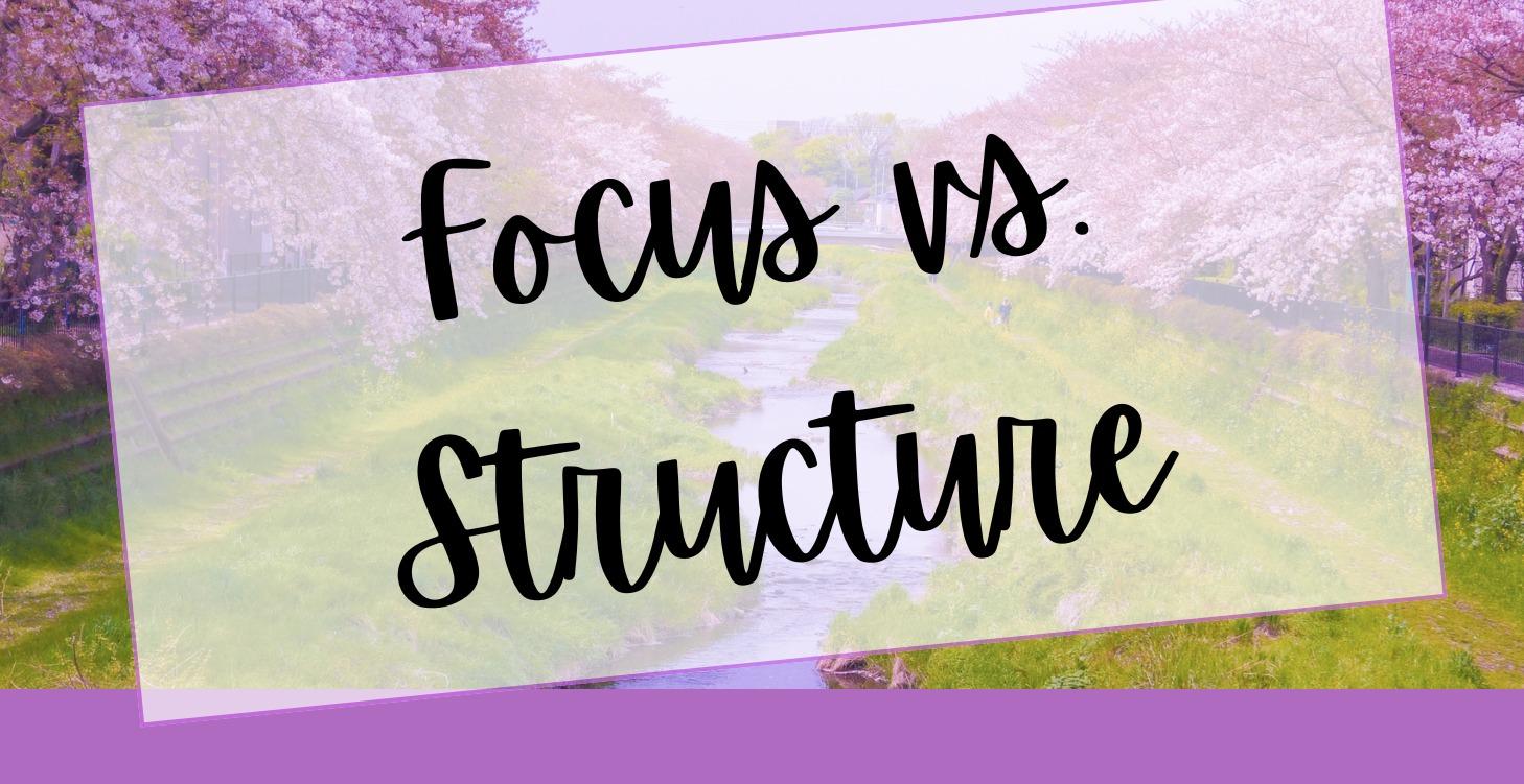 📌 Focus Is Not Always Structure