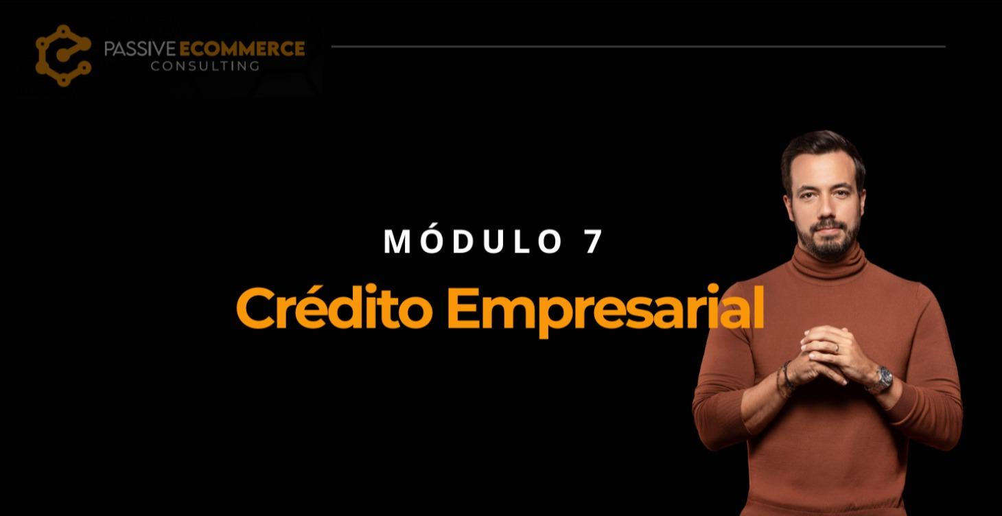 Módulo 7. Crédito Empresarial y Capital de Trabajo