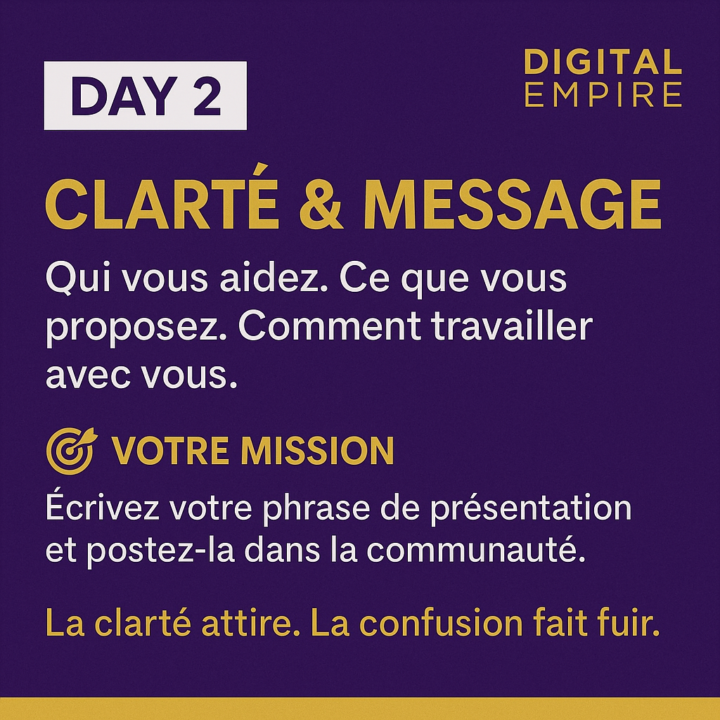 📣 DAY 2 — CLARTÉ & MESSAGE