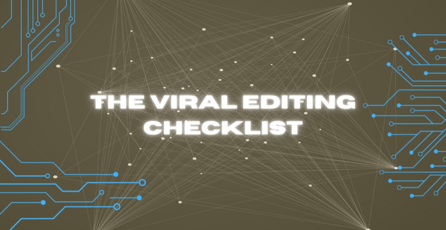 The Viral Editing Checklist