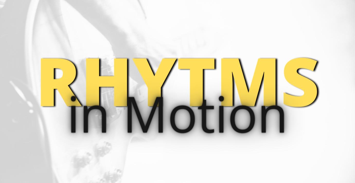 Rhytms in Motion