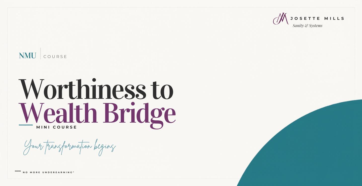 The Worthiness to Wealth Bridge