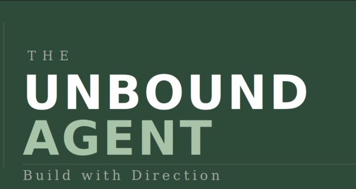 The Unbound Agent