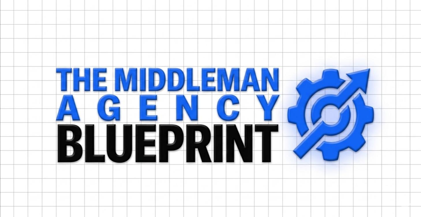 The Middleman Agency Blueprint