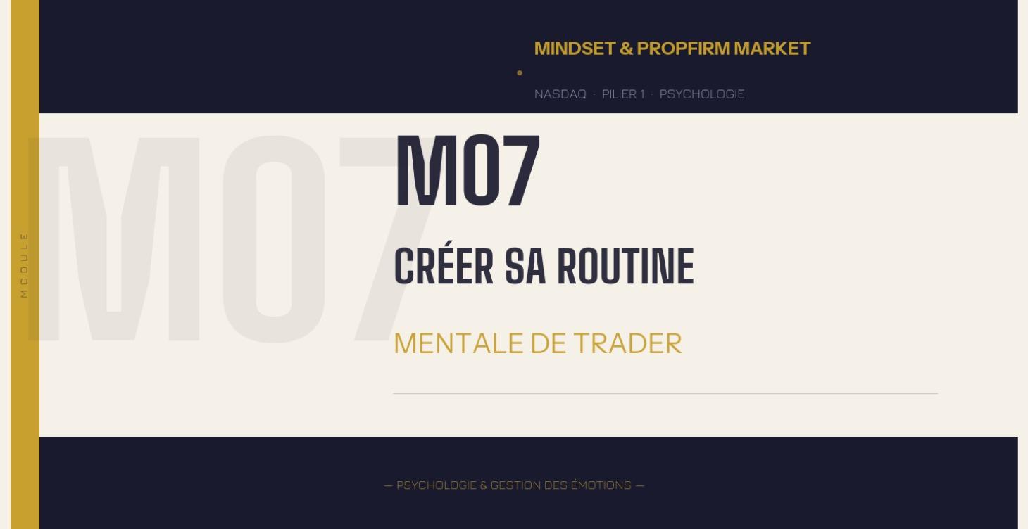 M07 — Créer sa routine mentale de trader