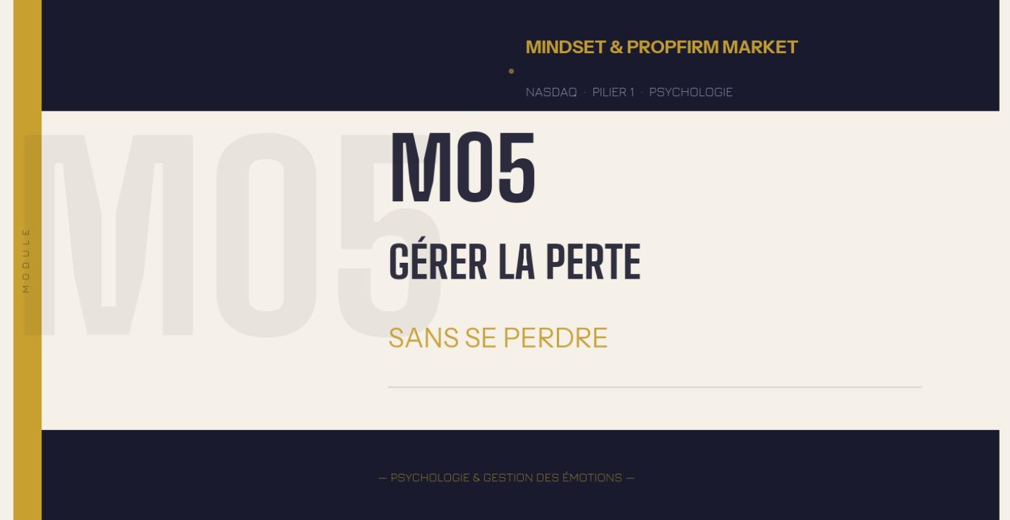 M05 — Gérer la perte sans se perdre