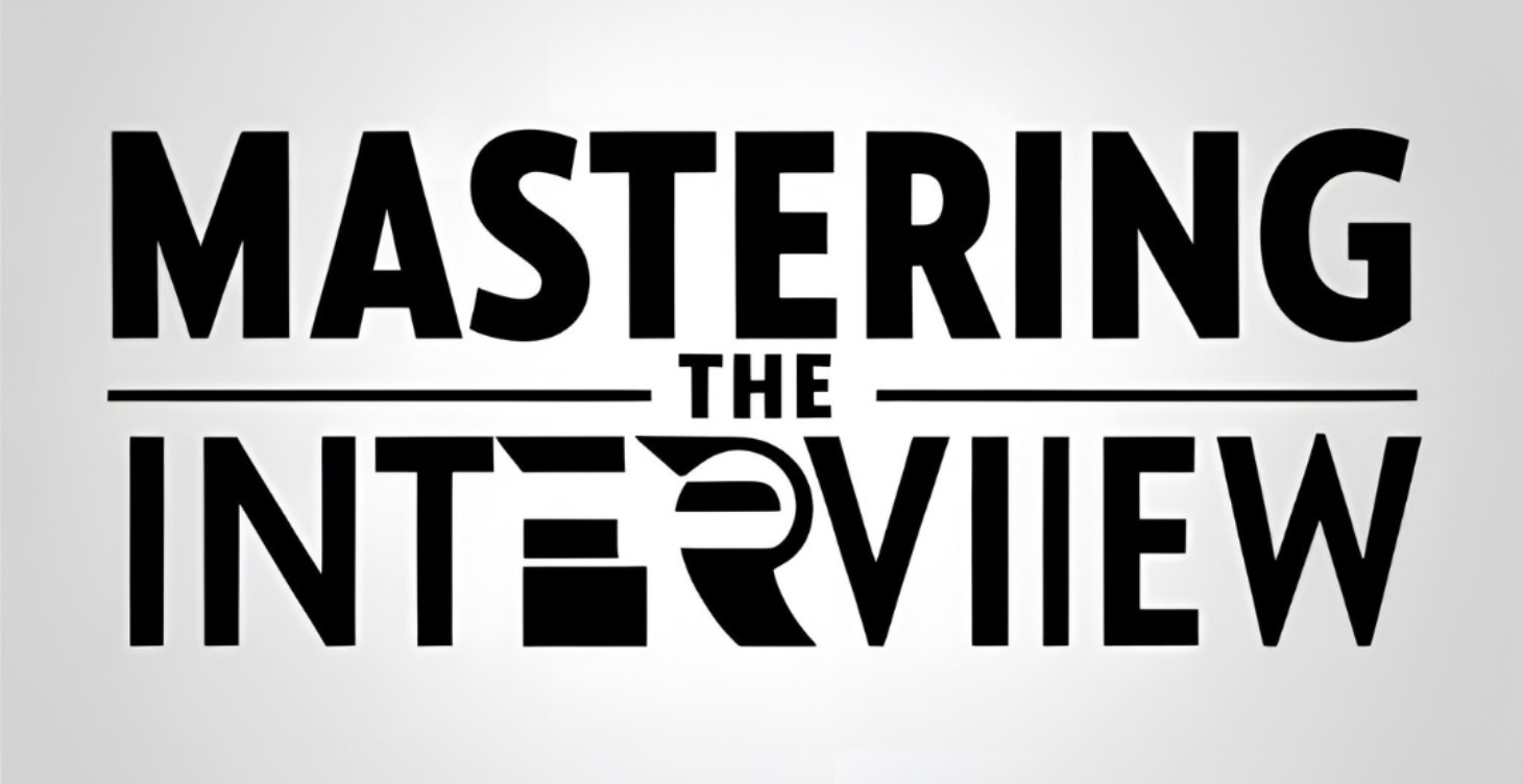 Mastering the interview process