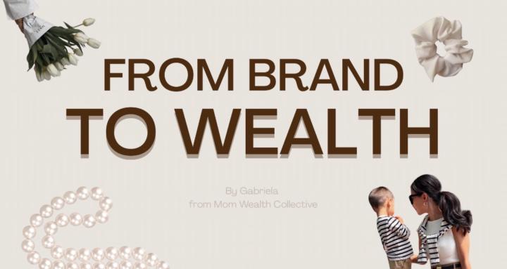 From Brand To Wealth