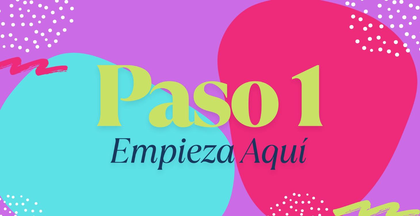 PASO 1: EMPIEZA AQUÍ