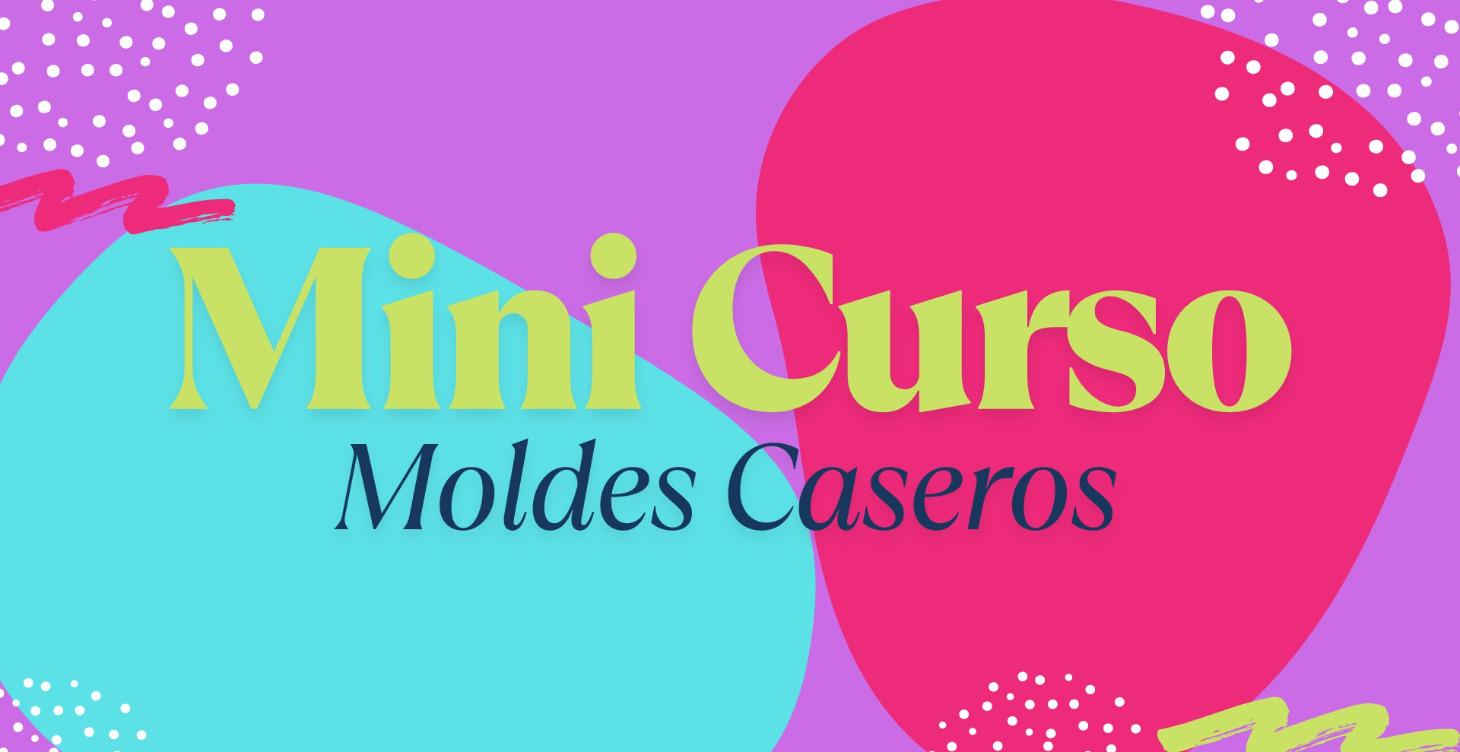 MINI CURSO MOLDES