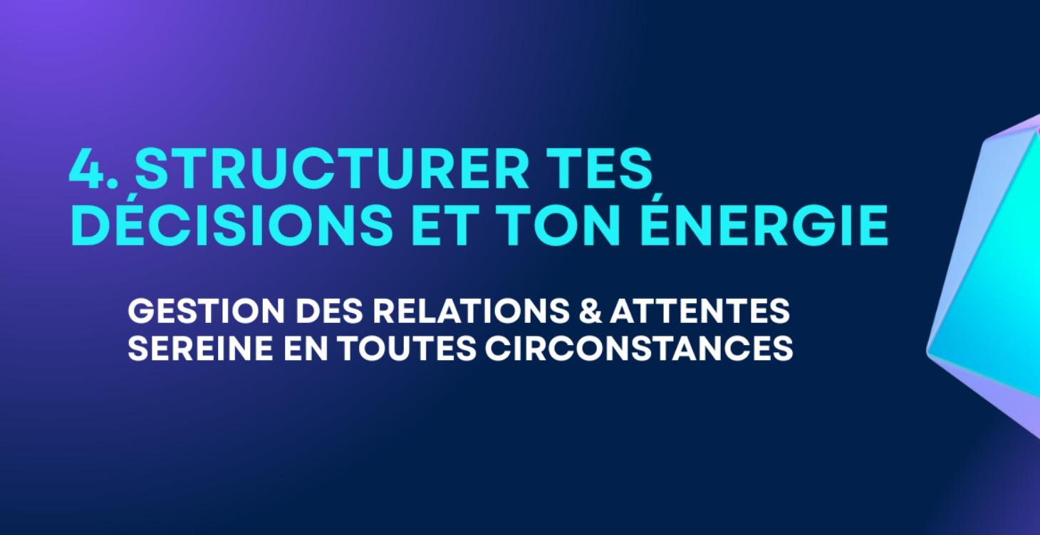 Structurer tes décisions et ton énergie