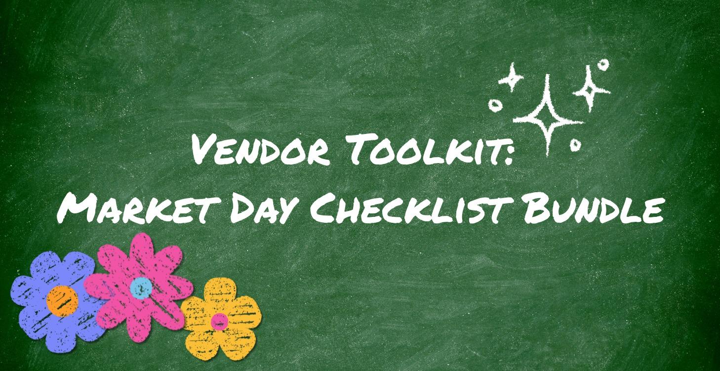 Vendor Toolkit: Market Day Checklist Bundle