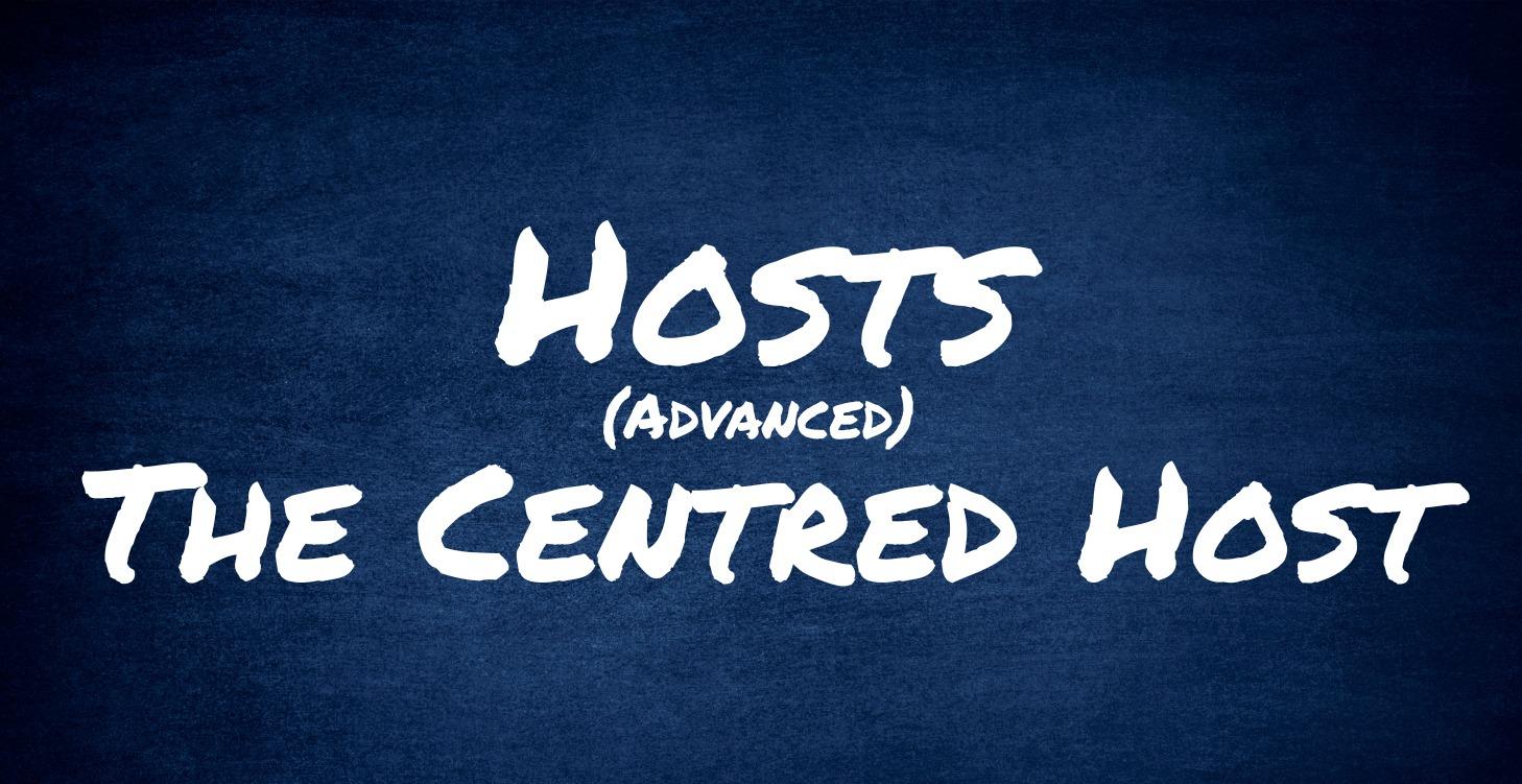 The Centred Host