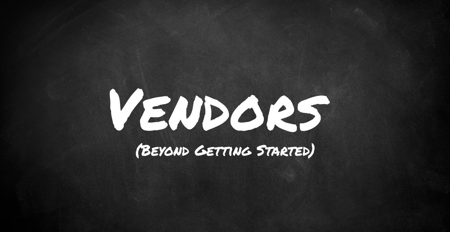Vendors - Beyond Getting Started
