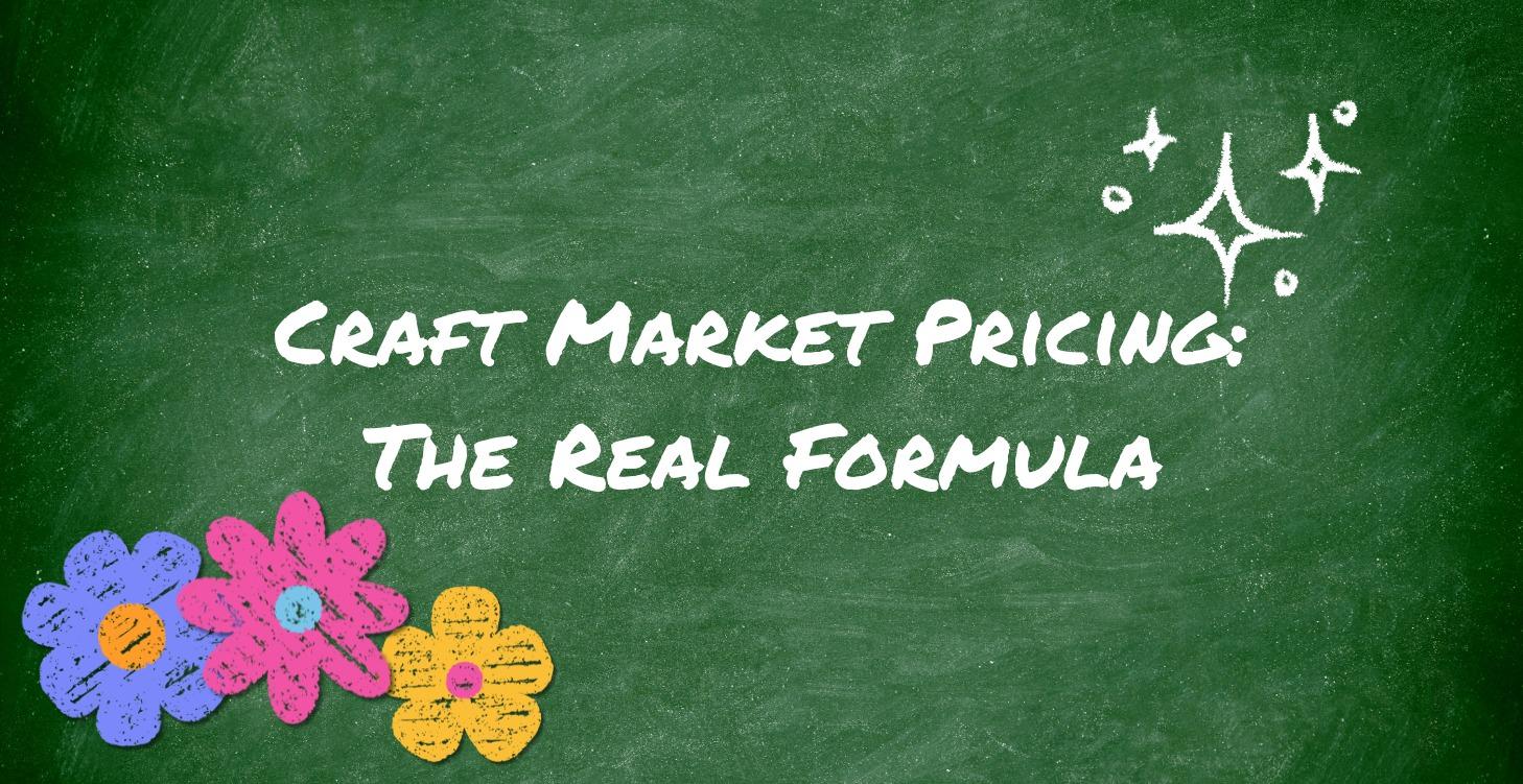 Craft Market Pricing: The Real Formula