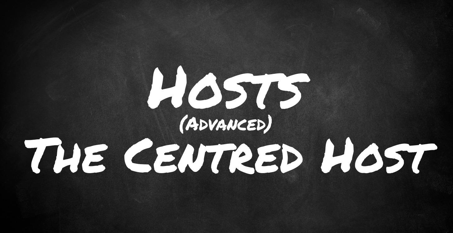 The Centred Host