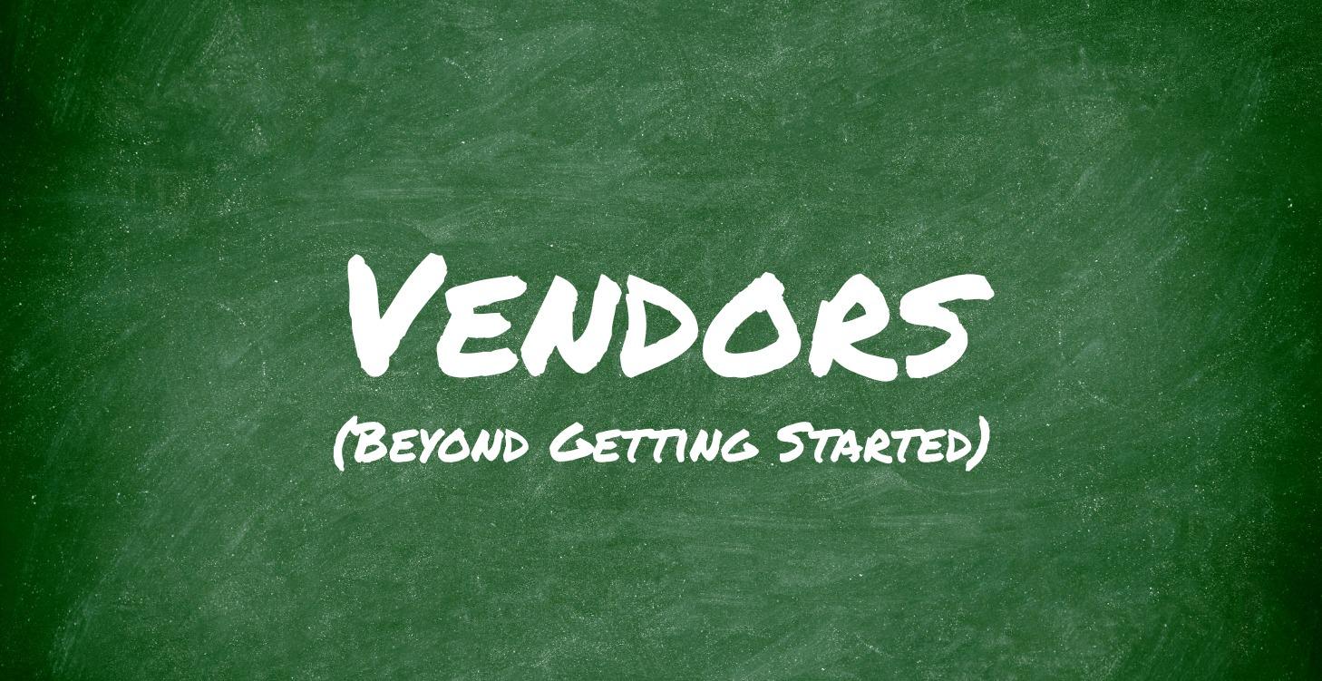 Vendors - Beyond Getting Started