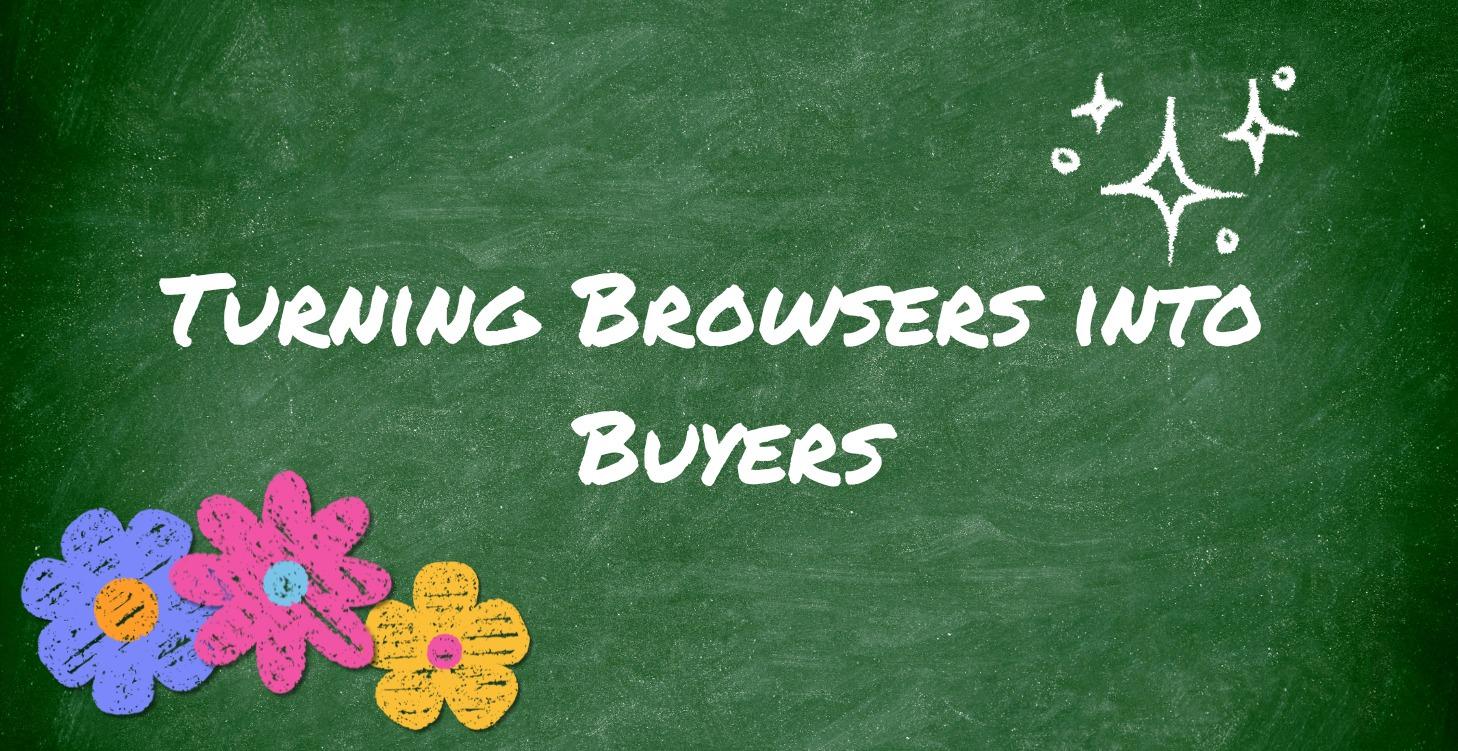 Turning Browsers into Buyers