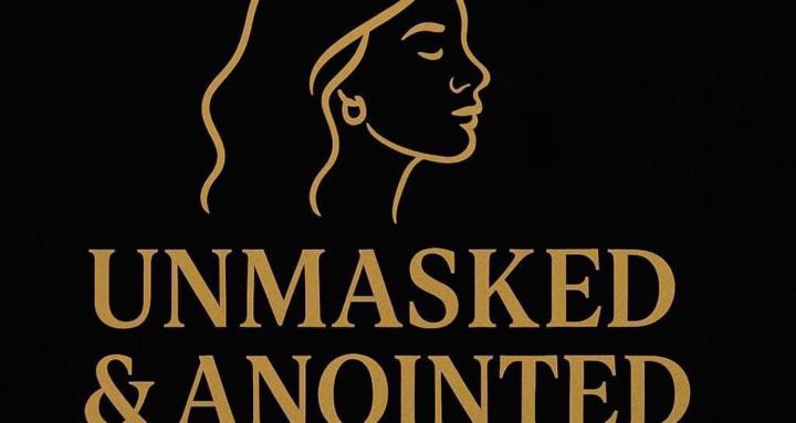 Unmasked and Anointed