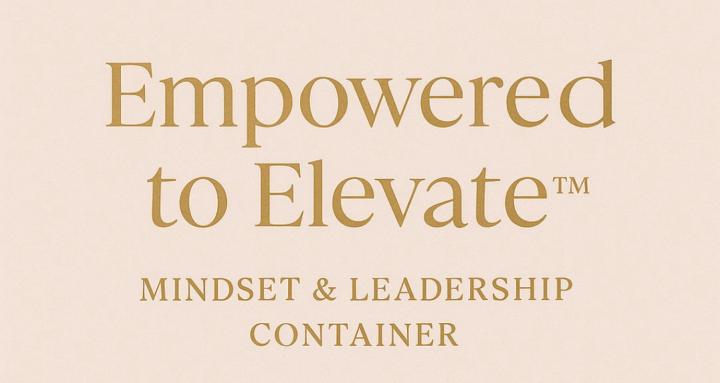 Empowered to Elevate