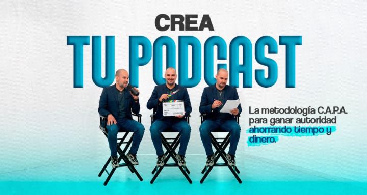 Crea tu podcast —Método CAPA