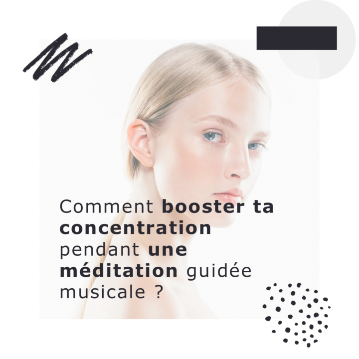 Comment booster ta concentration pendant une méditation guidée musicale ? 🎧✨ 