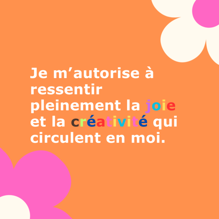 Je m’autorise à ressentir pleinement la joie 🤩 et la créativité 🎵✍️qui circulent en moi. 