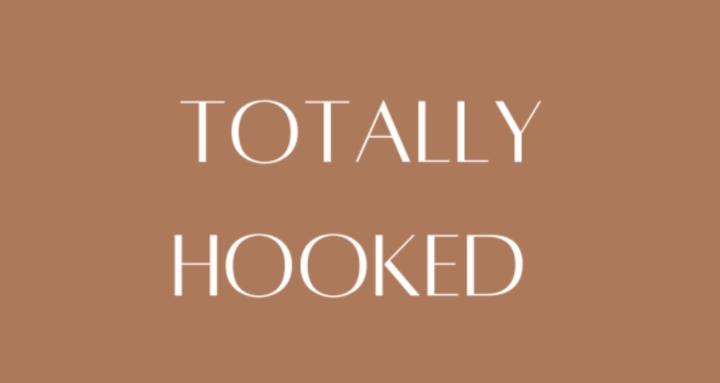 Totally hooked