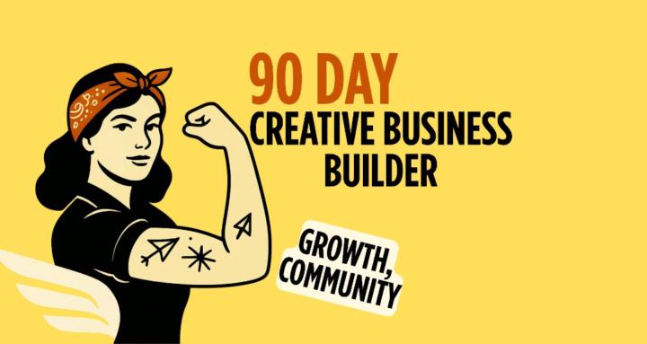 90-Day Creative Biz Builder