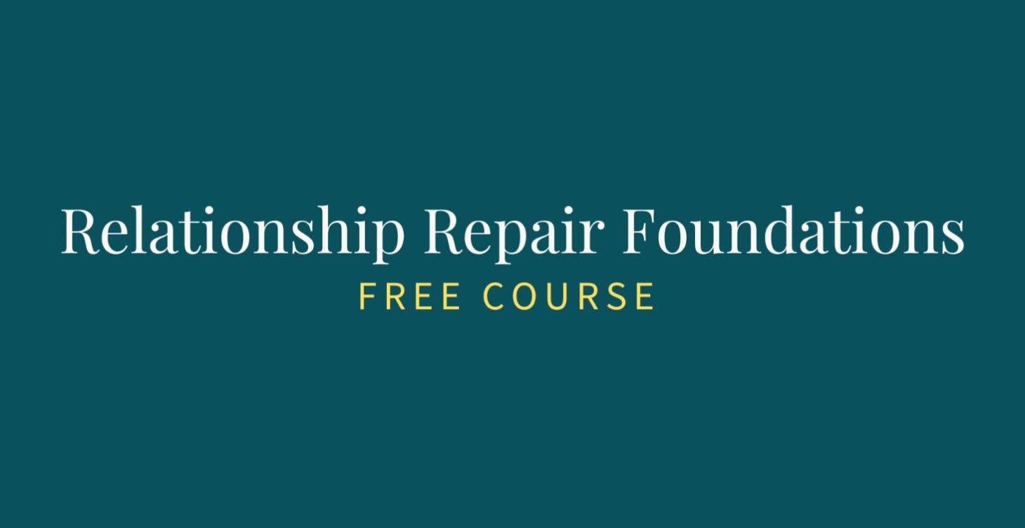 Relationship Repair Foundations