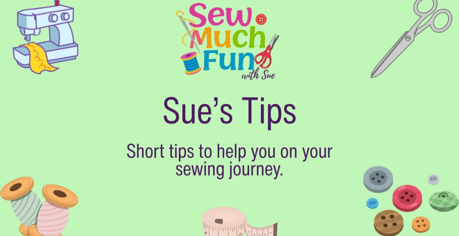 Sue’s Tips