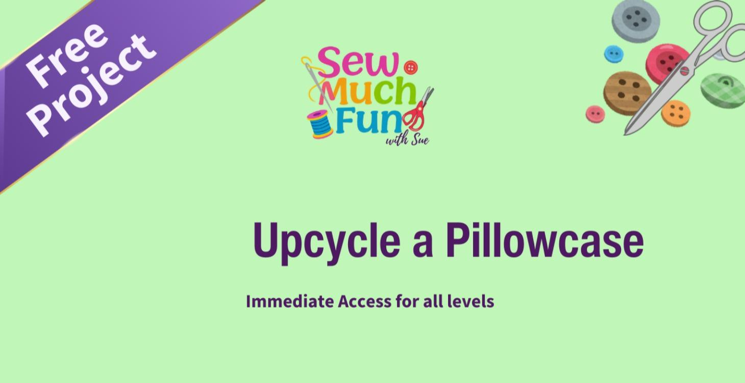 Upcycle a pillowcase!