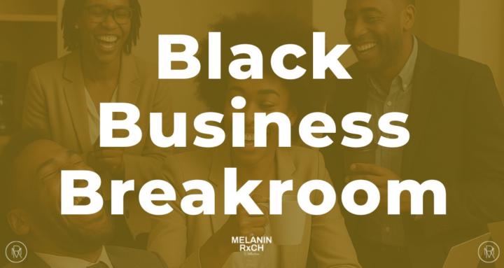 Black Business Breakroom