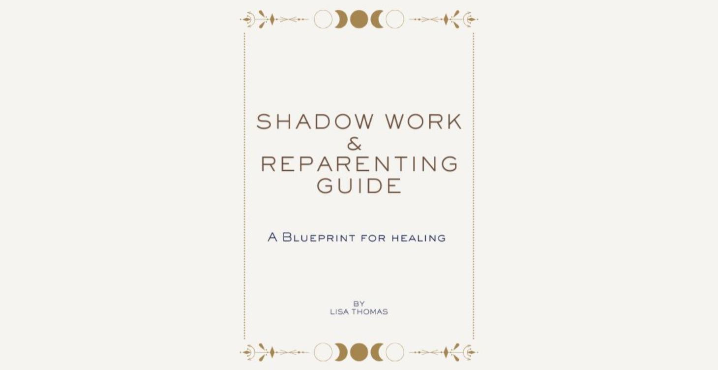Shadow Work & Reparenting: A Blueprint for Healing